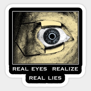 real eyes realize real lies Sticker